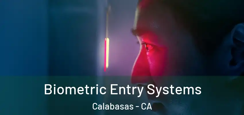  Biometric Entry Systems Calabasas - CA