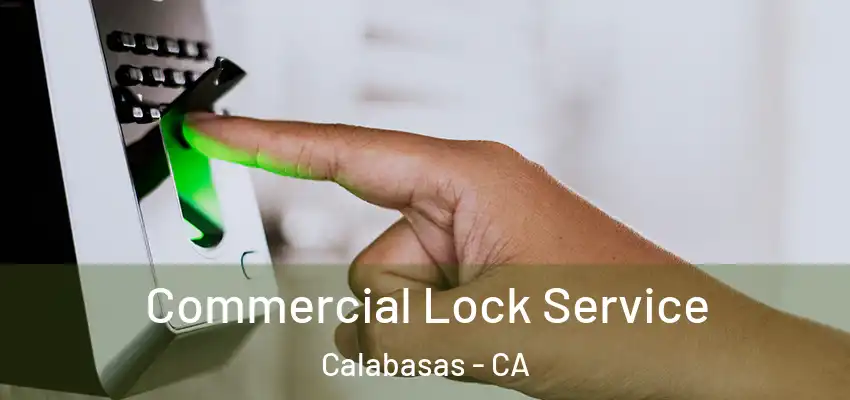  Commercial Lock Service Calabasas - CA