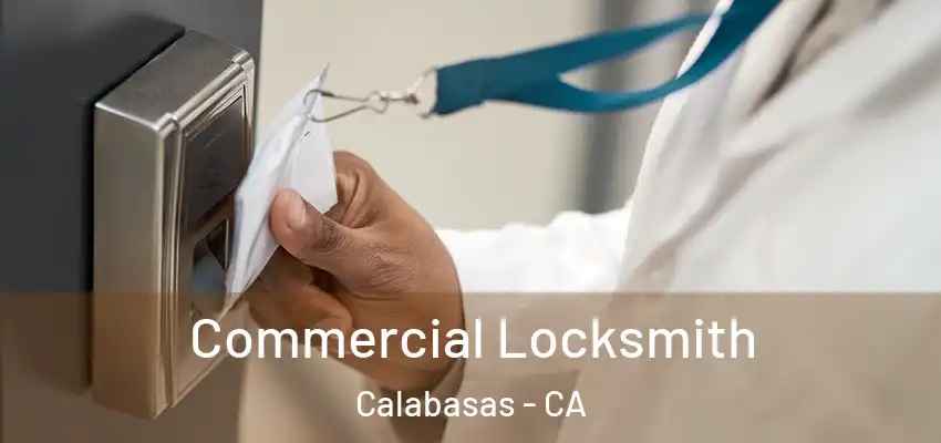  Commercial Locksmith Calabasas - CA