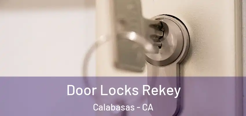 Door Locks Rekey Calabasas - CA