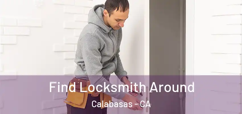  Find Locksmith Around Calabasas - CA