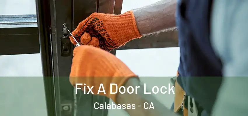  Fix A Door Lock Calabasas - CA