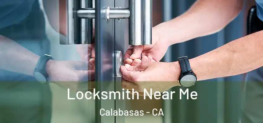  Locksmith Near Me Calabasas - CA