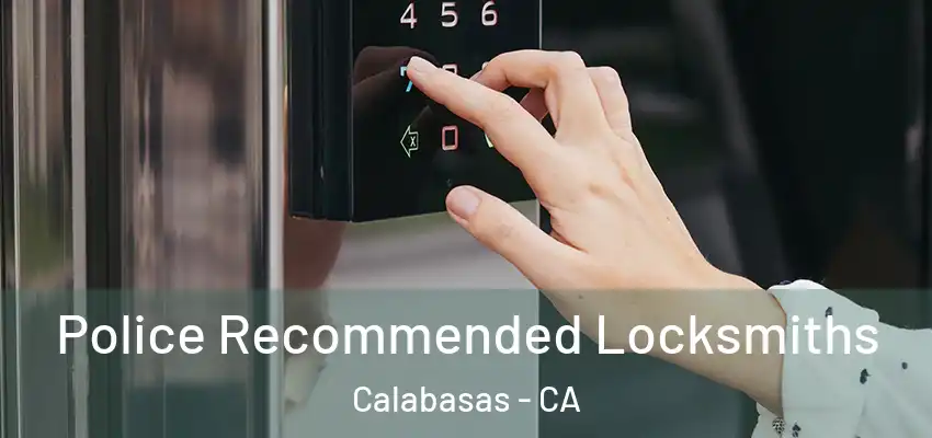  Police Recommended Locksmiths Calabasas - CA
