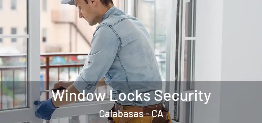  Window Locks Security Calabasas - CA